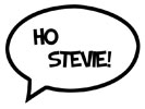 Ho Stevie!